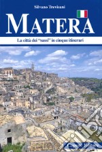 Matera. La città dei «sassi» in cinque itinerari libro