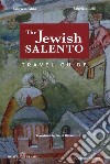 The Jewish Salento. Travel guide libro