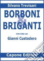 Borboni e briganti. Intervista con Gianni Custodero libro