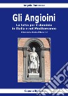 Gli Angioini. La lotta per il dominio in Italia e nel Mediterraneo libro di Panarese Angelo