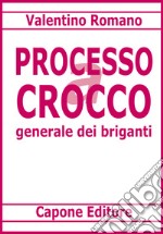 Processo a Carmine Crocco generale dei briganti libro