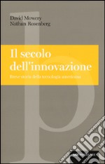 Il secolo dell'innovazione. Breve storia della tecnologia americana