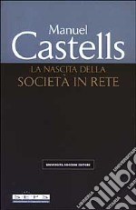 La nascita della società in rete libro