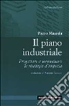 Il piano industriale. Progettare e comunicare le strategie d'impresa libro