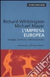 L'impresa europea. Strategia, struttura, culture aziendali libro