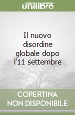 Il nuovo disordine globale dopo l'11 settembre libro