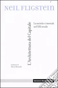 L'architettura del capitale. La società e i mercati nel XXI secolo libro