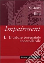 Impairment. Vol. 1: Il valore potenziale controllabile libro