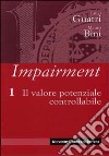 Impairment. Vol. 1: Il valore potenziale controllabile libro di Guatri Luigi Bini Mauro