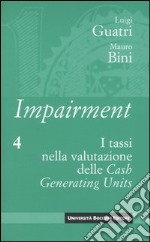 Impairment. Vol. 4: I tassi nella valutazione delle Cash Generating Units libro