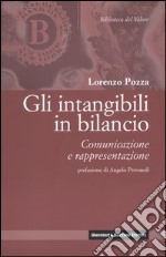 Gli intangibili in bilancio. Comunicazione e rappresentazione libro