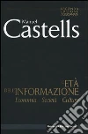 L'età dell'informazione: economia, società, cultura libro di Castells Manuel