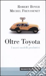 Oltre Toyota. I nuovi modelli produttivi