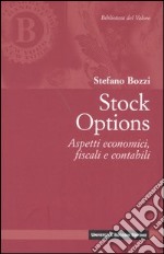 Stock options. Aspetti economici, fiscali e contabili libro