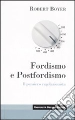 Fordismo e postfordismo. Il pensiero regolazionista