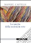 La nascita della società in rete libro