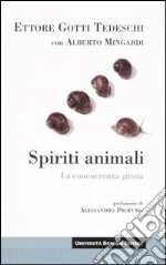 Spiriti animali. La concorrenza giusta libro