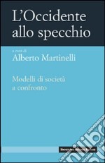 L'Occidente allo specchio. Modelli di società a confronto libro