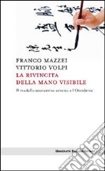 La rivincita della mano visibile. Il modello economico asiatico e l'Occidente libro