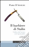 Il barbiere di Stalin. Critica del lavoro (ir)responsabile libro