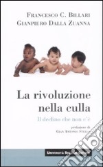 La rivoluzione nella culla. Il declino che non c'è libro