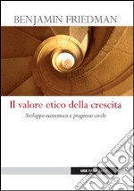 Il valore etico della crescita. Sviluppo economico e progresso civile