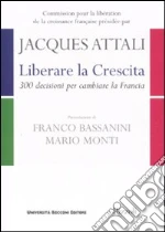 Liberare la crescita. 300 decisioni per cambiare la Francia