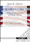 Obamanomics. Dalla crisi dell'alta finanza all'economia dal basso libro di Talbott John R.