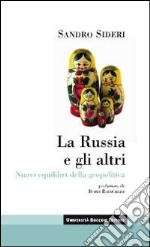 La Russia e gli altri. Nuovi equilibri geopolitici