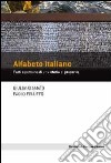 Alfabeto italiano. Fatti e persone di una storia al presente libro