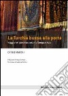 La Turchia bussa alla porta. Viaggio nel paese sospeso tra Europa e Asia libro