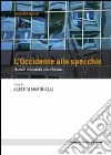 L'Occidente allo specchio. Modelli di società a confronto libro