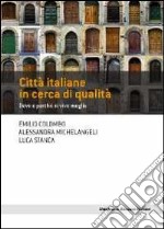 Città italiane in cerca di qualità. Dove e perchè si vive meglio libro