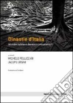 Dinastie d'Italia. Gli ordini tutelano davvero i consumatori? libro