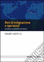 Reti di indignazione e speranza. Movimenti sociali nell'era di internet libro