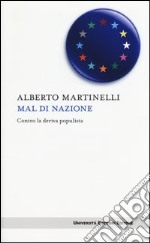 Mal di nazione. Contro la deriva populista libro