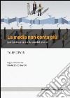 La media non conta più. Ipermeritocrazia e futuro del lavoro libro