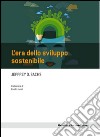 L'era dello sviluppo sostenibile libro