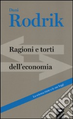 Ragioni e torti dell'economia libro