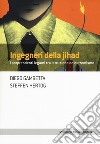 Ingegneri della Jihad. I sorprendenti legami fra istruzione ed estremismo  libro