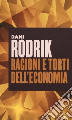 Ragioni e torti dell'economia libro