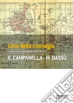 L'età della nostalgia. L'emozione che divide l'Occidente