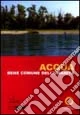 Acqua. Bene comune dell'umanità