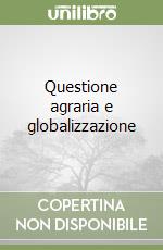 Questione agraria e globalizzazione