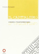 Capitalismo. Forme e trasformazione libro