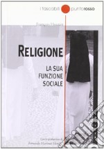 Religione. La sua funzione sociale libro