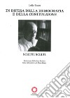 In difesa della democrazia e della costituzione. Scritti scelti libro di Basso Lelio