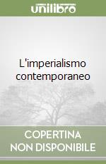 L'imperialismo contemporaneo libro