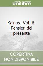 Kainos. Vol. 6: Pensieri del presente