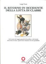 Il ritorno in occidente della lotta di classe libro